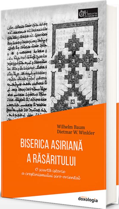 Biserica Asiriana a Rasaritului: O scurta istorie a crestinismului siro-oriental