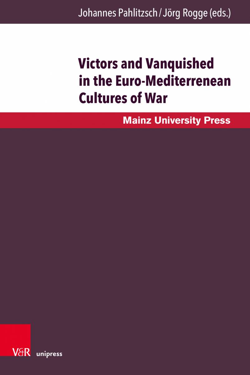 Victors and Vanquished in the Euro-Mediterranean: Cultures of War