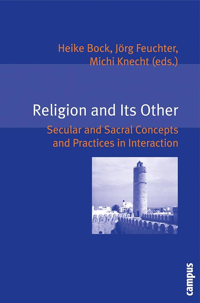 Religion and Its Other: Secular and Sacral Practices in Interaction