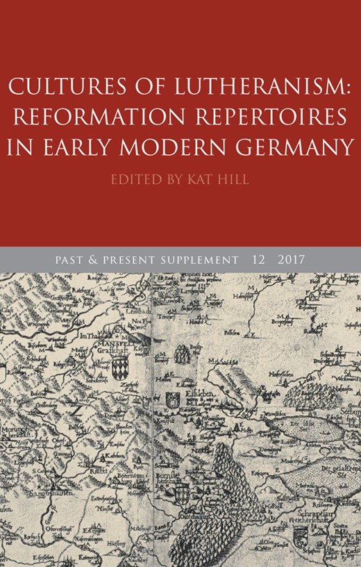 Cultures of Lutheranism: Reformation Repertoires in Early Modern Germany