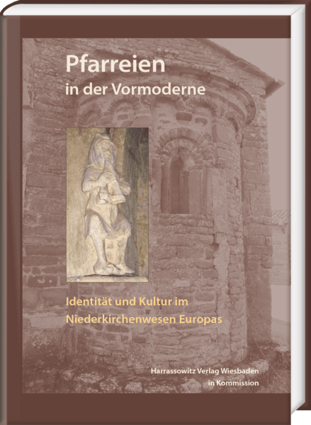 Pfarreien in der Vormoderne: Identität und Kultur im Niederkirchenwesen