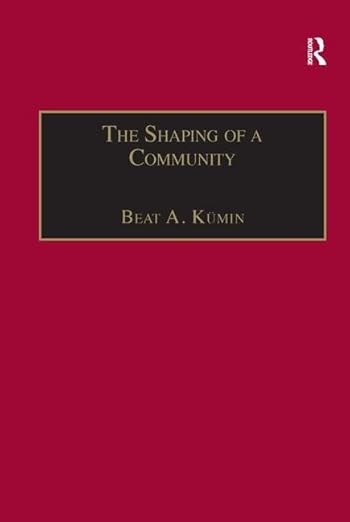 The Shaping of a Community: The Rise & Reformation of the English Parish c. 1400-1560